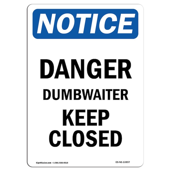 Safety Sign, OSHA Notice, 5" Height, Danger Dumbwaiter Keep Closed Sign, Portrait, 10PK